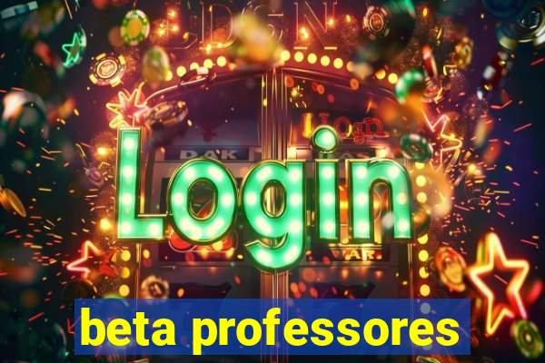 beta professores